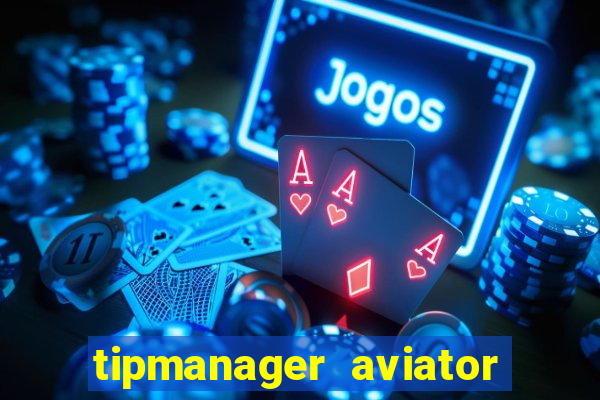 tipmanager aviator aposta 1